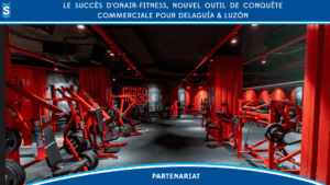 Le succès d’Onair-fitness, nouvel outil de conquête commerciale pour Delaguía & Luzón