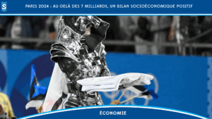 PARIS 2024 : AU-DELA DES 7 MILLIARDS, UN BILAN SOCIOECONOMIQUE POSITIF